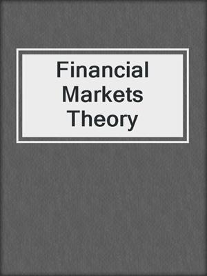 Financial Markets Theory