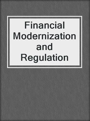 Financial Modernization and Regulation