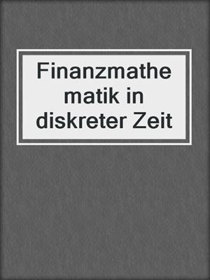 Finanzmathematik in diskreter Zeit