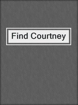 cover image of Find Courtney