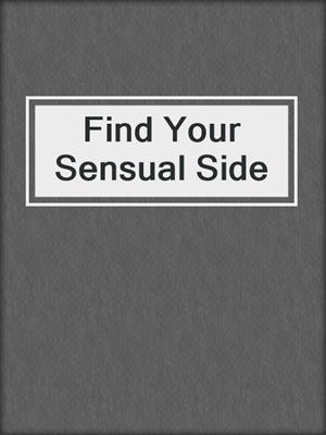 cover image of Find Your Sensual Side