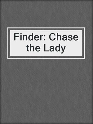 cover image of Finder: Chase the Lady