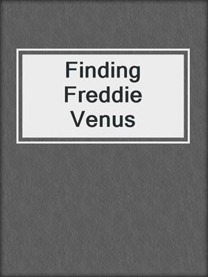 cover image of Finding Freddie Venus