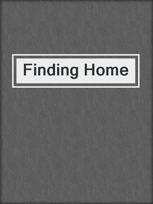 cover image of Finding Home