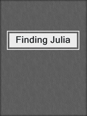 cover image of Finding Julia
