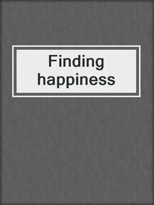 Finding happiness