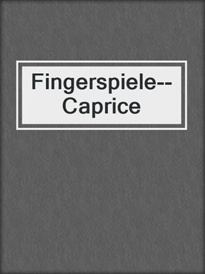 cover image of Fingerspiele--Caprice