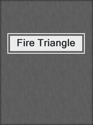 cover image of Fire Triangle