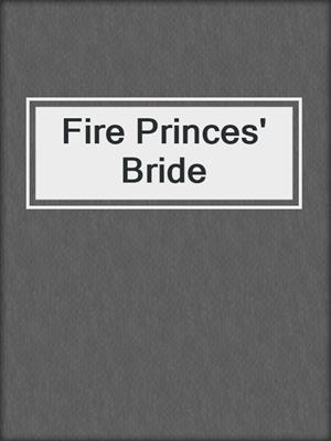 cover image of Fire Princes' Bride