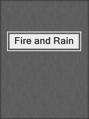 cover image of Fire and Rain