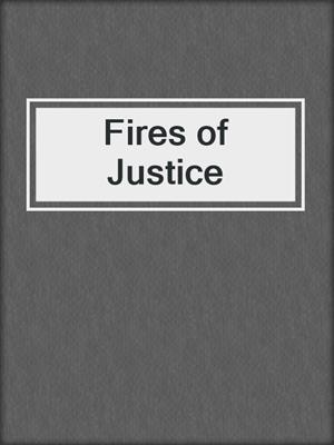 cover image of Fires of Justice
