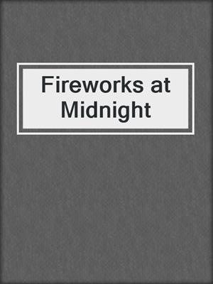 cover image of Fireworks at Midnight