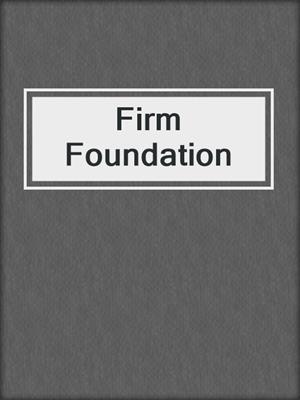 cover image of Firm Foundation