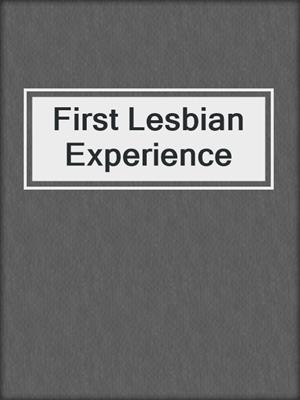 cover image of First Lesbian Experience