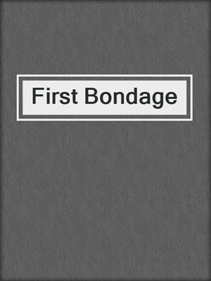 cover image of First Bondage