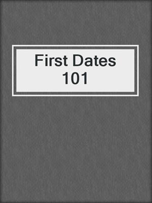cover image of First Dates 101