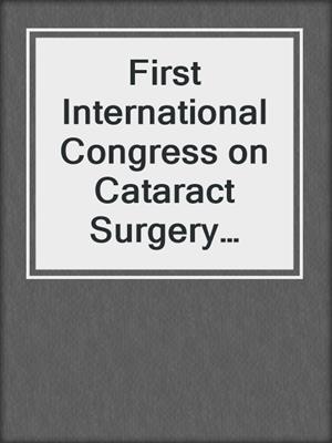 First International Congress on Cataract Surgery Florence, 1978