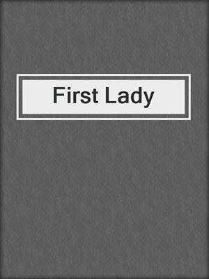 cover image of First Lady