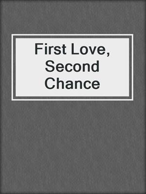 cover image of First Love, Second Chance