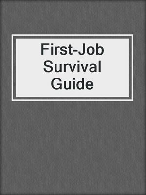 First-Job Survival Guide