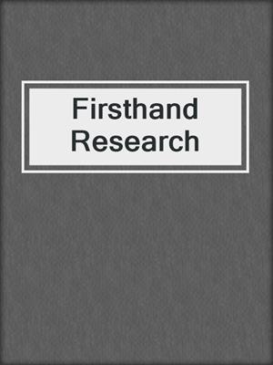 cover image of Firsthand Research
