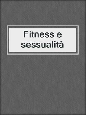 cover image of Fitness e sessualità