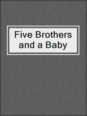 cover image of Five Brothers and a Baby