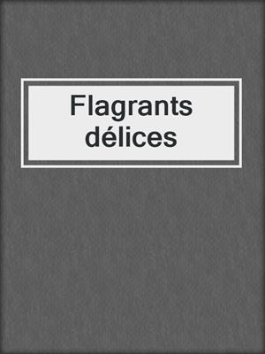 Flagrants délices