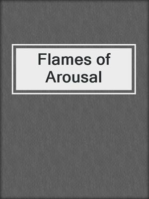 cover image of Flames of Arousal