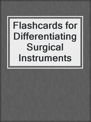Flashcards for Differentiating Surgical Instruments