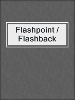 cover image of Flashpoint / Flashback