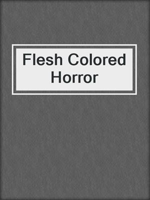 Flesh Colored Horror