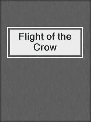 cover image of Flight of the Crow
