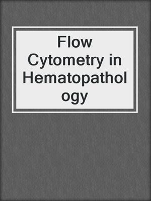 Flow Cytometry in Hematopathology