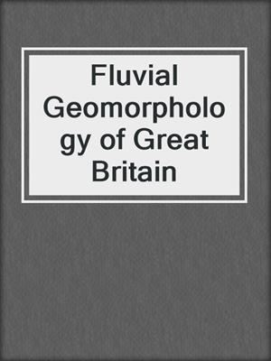 Fluvial Geomorphology of Great Britain