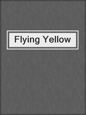Flying Yellow