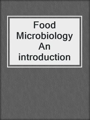 Food Microbiology An introduction