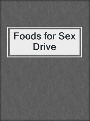 cover image of Foods for Sex Drive