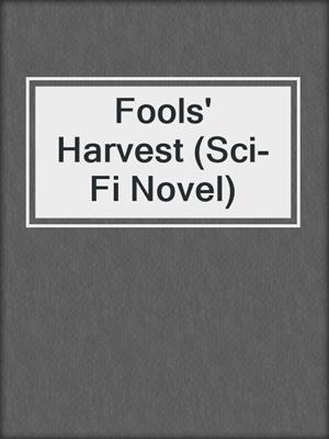cover image of Fools' Harvest (Sci-Fi Novel)