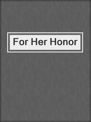 cover image of For Her Honor