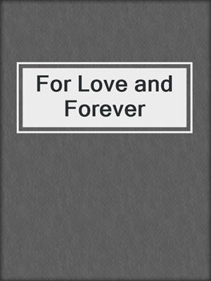cover image of For Love and Forever