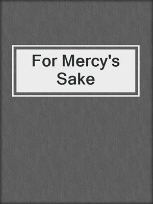 cover image of For Mercy's Sake