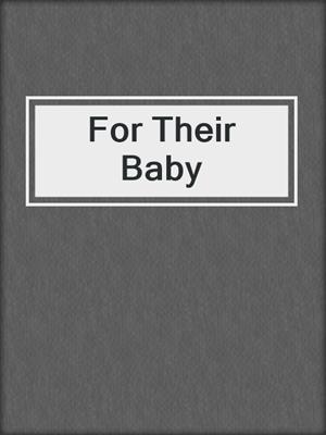 cover image of For Their Baby