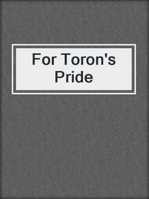 cover image of For Toron's Pride