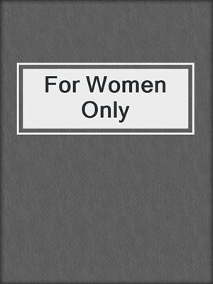 cover image of For Women Only
