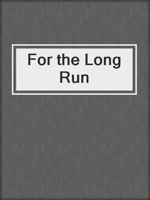 cover image of For the Long Run