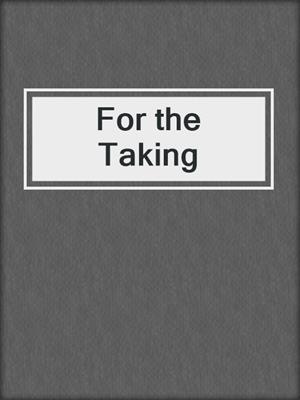cover image of For the Taking