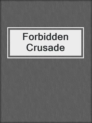 cover image of Forbidden Crusade