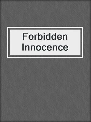 cover image of Forbidden Innocence