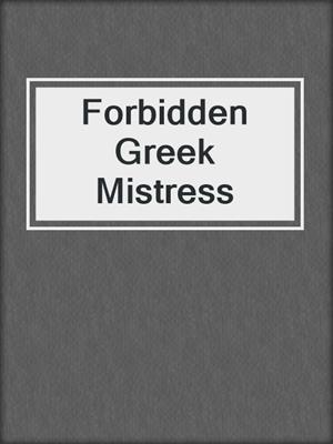 cover image of Forbidden Greek Mistress